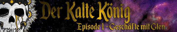Der kalte König - Episode 1