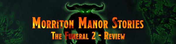 Morriton Manor Stories - The Funeral 2 (Review)