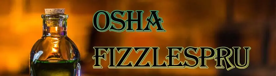 Banner zum Beitrag mit der Aufschrift "Osha Fizzlespru"